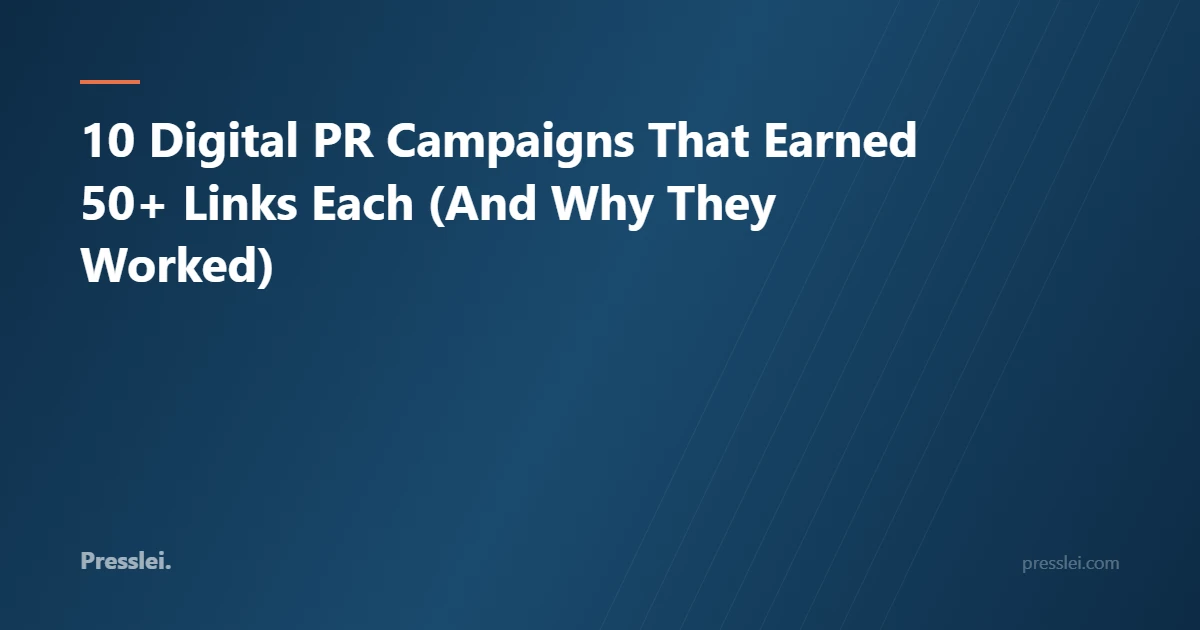 10 Digital PR Campaigns That Earned 50+ Links Each (And Why They Worked)