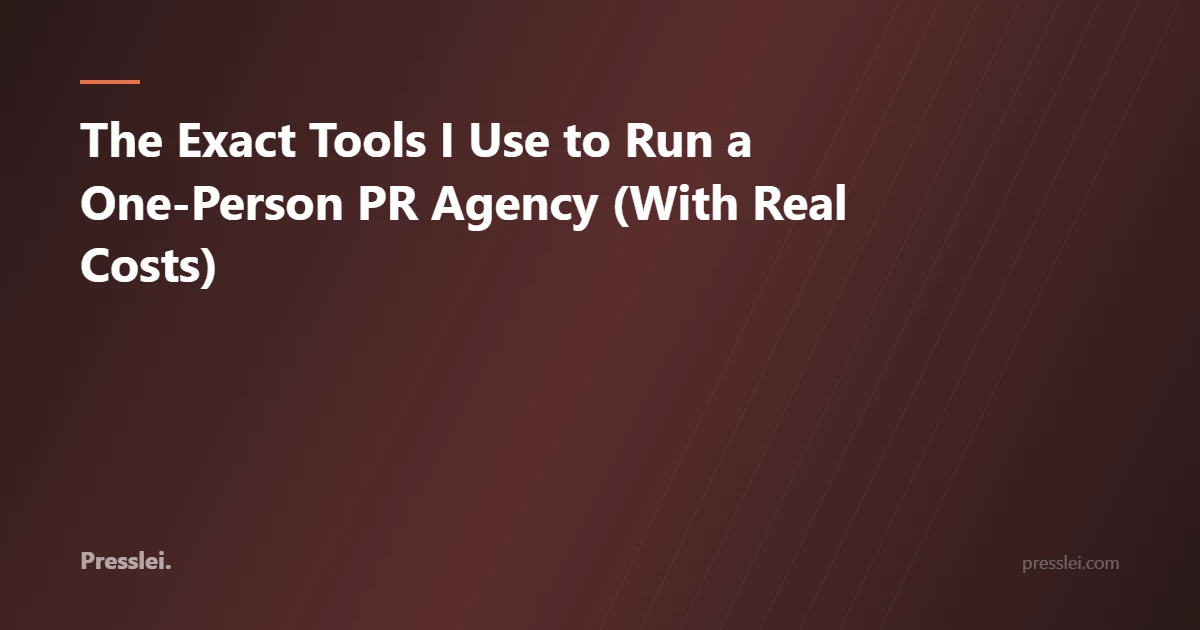 The Exact Tools I Use to Run a One-Person PR Agency (With Real Costs)