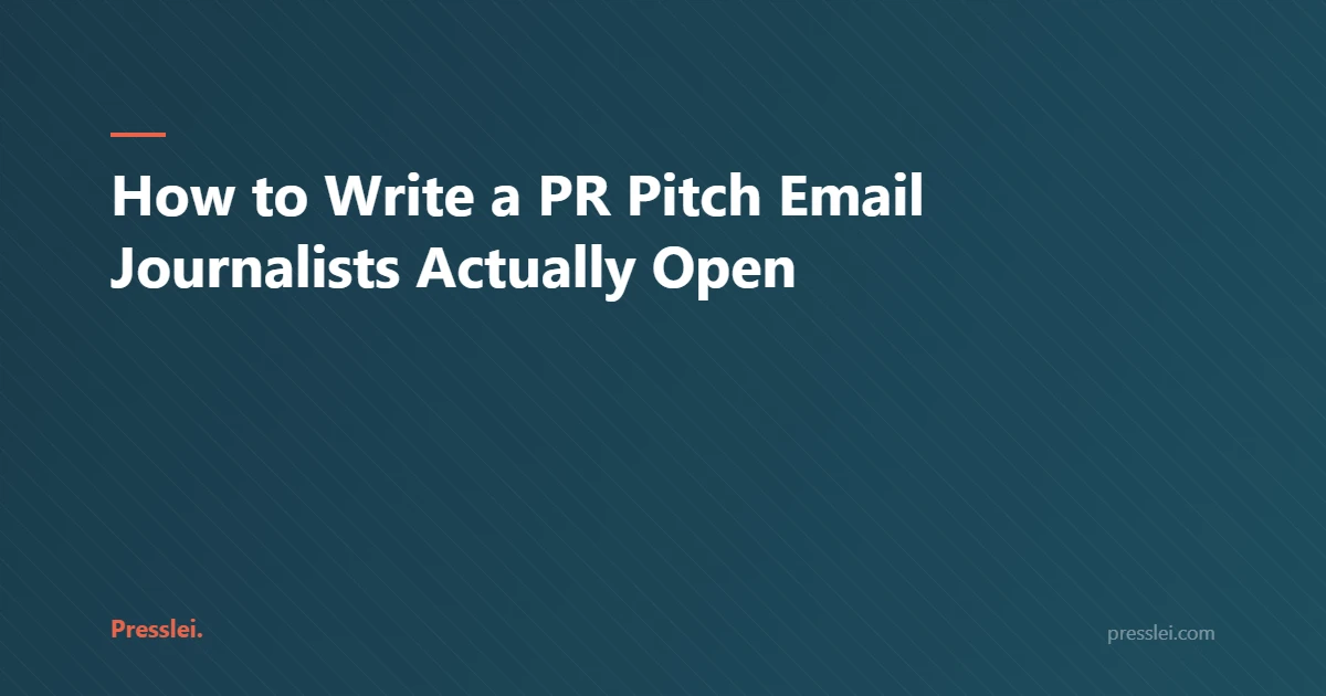 How to Write a PR Pitch Email Journalists Actually Open