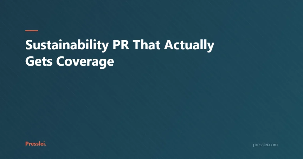 Sustainability PR That Actually Gets Coverage