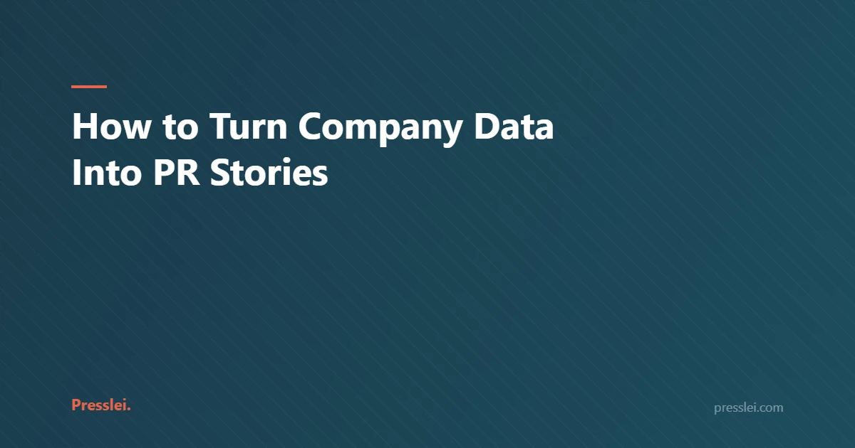 How to Turn Company Data Into PR Stories